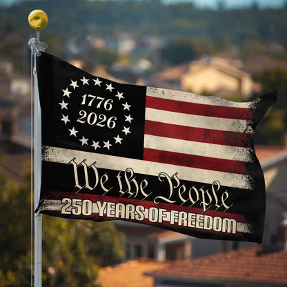 We The People 250th Anniversary American Flag, 250 Years Of Freedom
