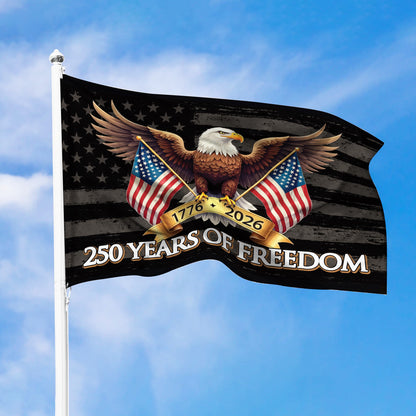250th Anniversary Freedom Flag - Eagle & American Flags 1776-2026