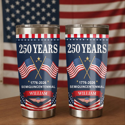 Personalized 250 Years Semiquincentennial 20oz Tumbler