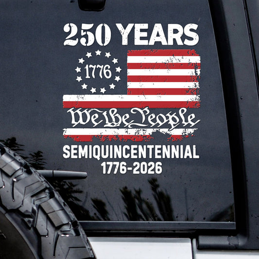🔥 LIMITED TIME OFFER - Semiquincentennial 250 Years USA Flag High Quality UV DTF 3D Decal
