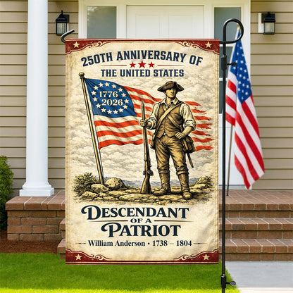 Personalized Descendant Of A Patriot 250th Anniversary Flag, Patriotic American Flag Decor