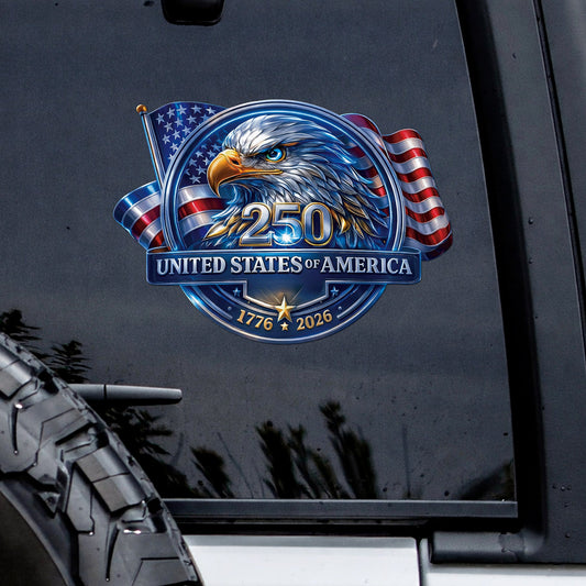 USA 250th Anniversary Eagle – United States of America 1776–2026 Patriotic High Quality UV DTF 3D Decal