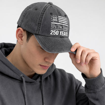 We The People 250 Years Printed Vintage Washed Baseball Cap | 250th Anniversary Hat