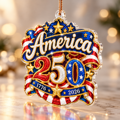 America 250 Semiquincentennial Acrylic Ornament – Patriotic USA Decor
