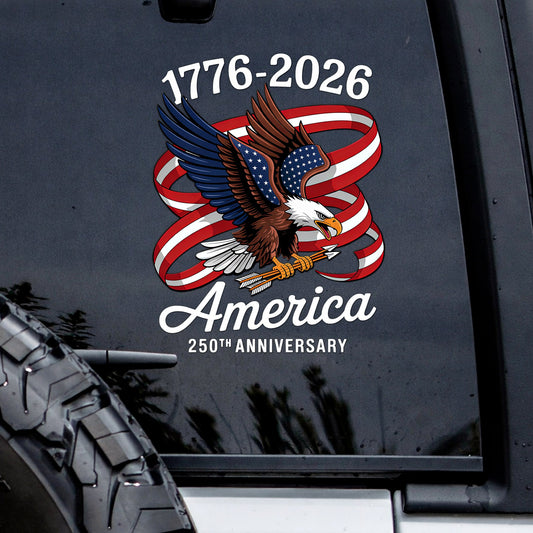 America 250th Anniversary, Eagle Patriotic 1776 2026 Car High Quality UV DTF 3D Decal