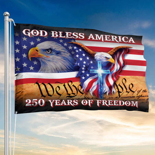 God Bless America Flag – Eagles & Cross, We The People – 250 Years of Freedom 250th Anniversary