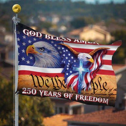 God Bless America Flag – Eagles & Cross, We The People – 250 Years of Freedom 250th Anniversary